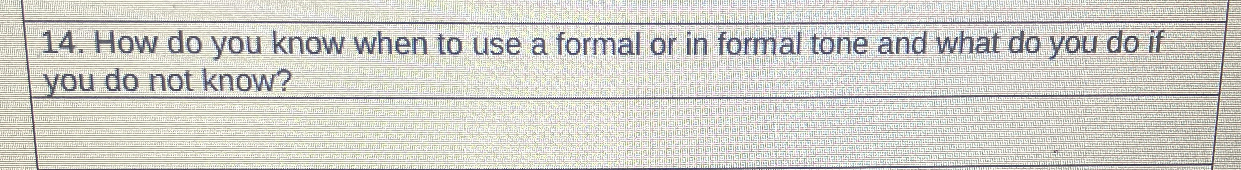  How do you know when to use a formal or in