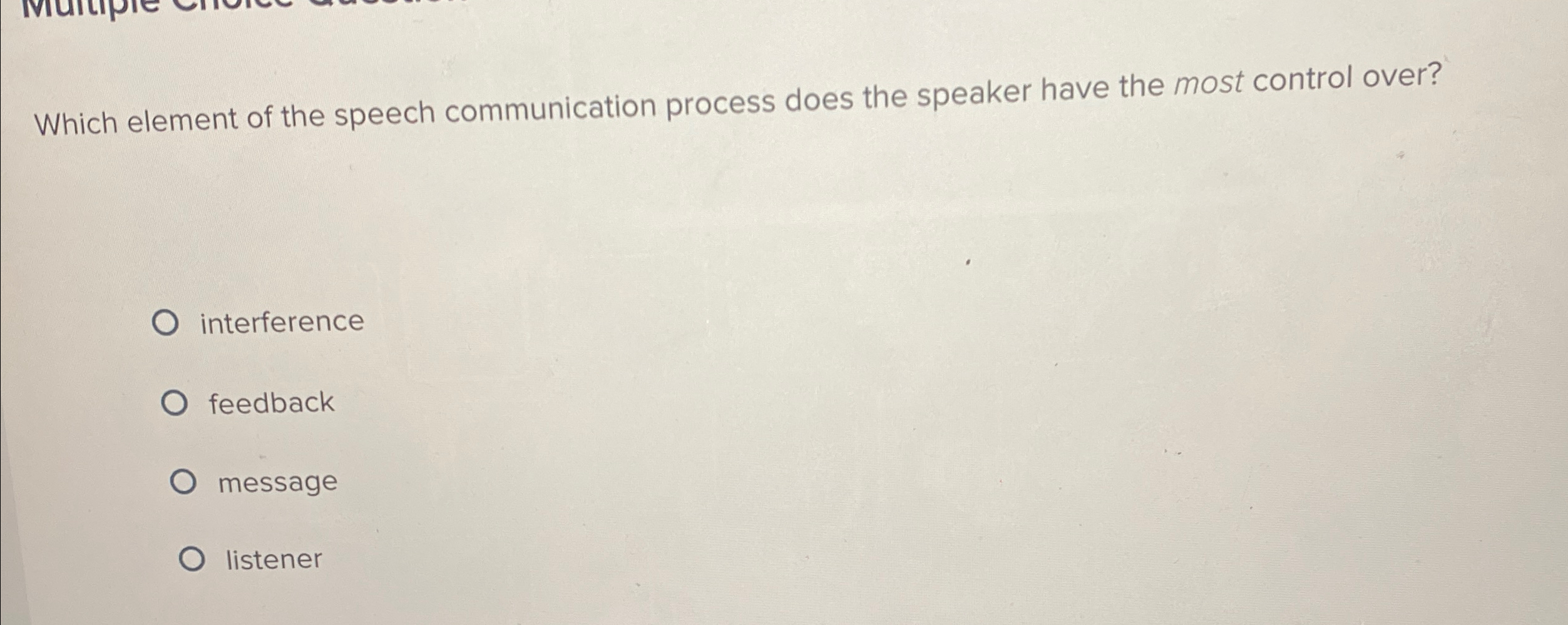  Which element of the speech communication process does the speaker have