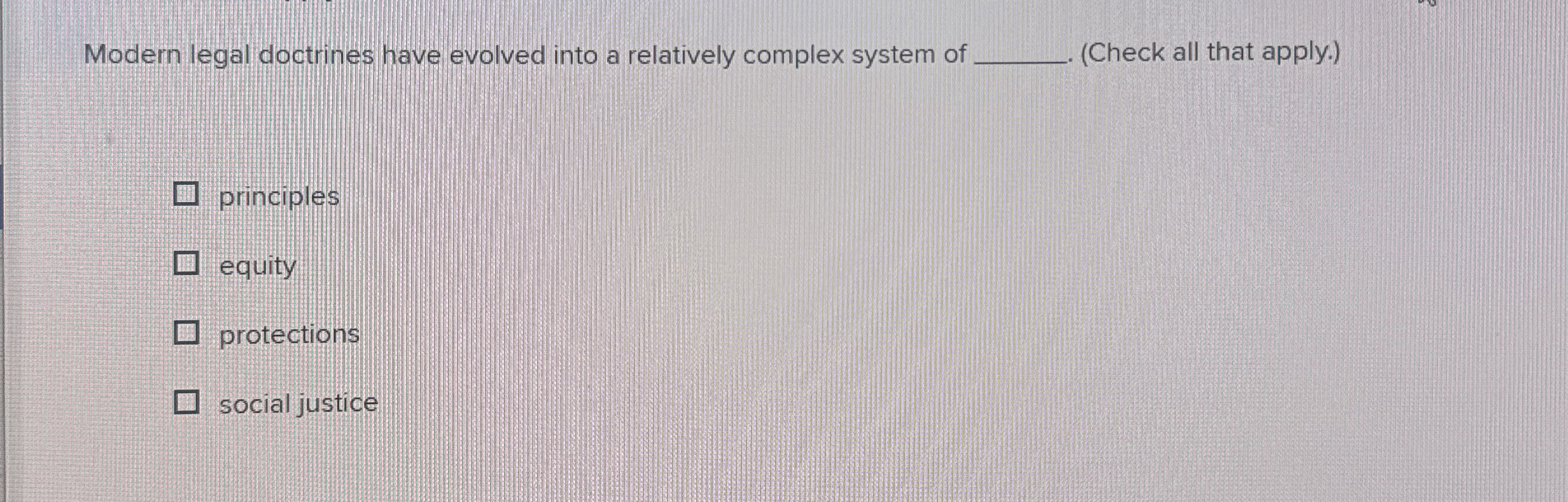  Modern legal doctrines have evolved into a relatively complex system of