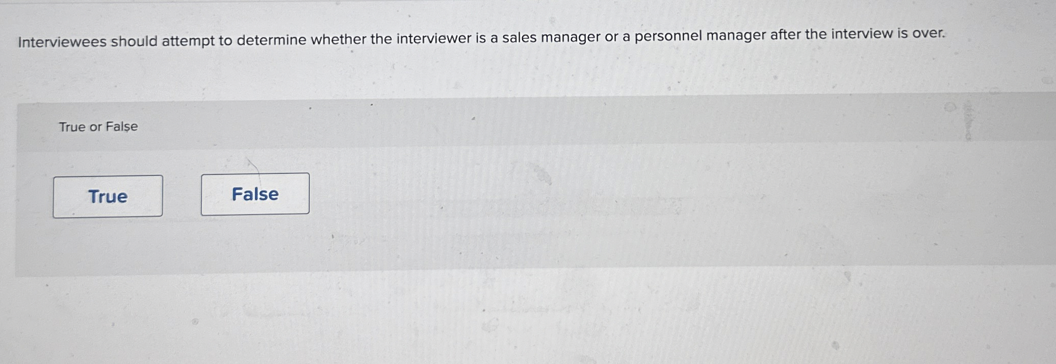  Interviewees should attempt to determine whether the interviewer is a sales