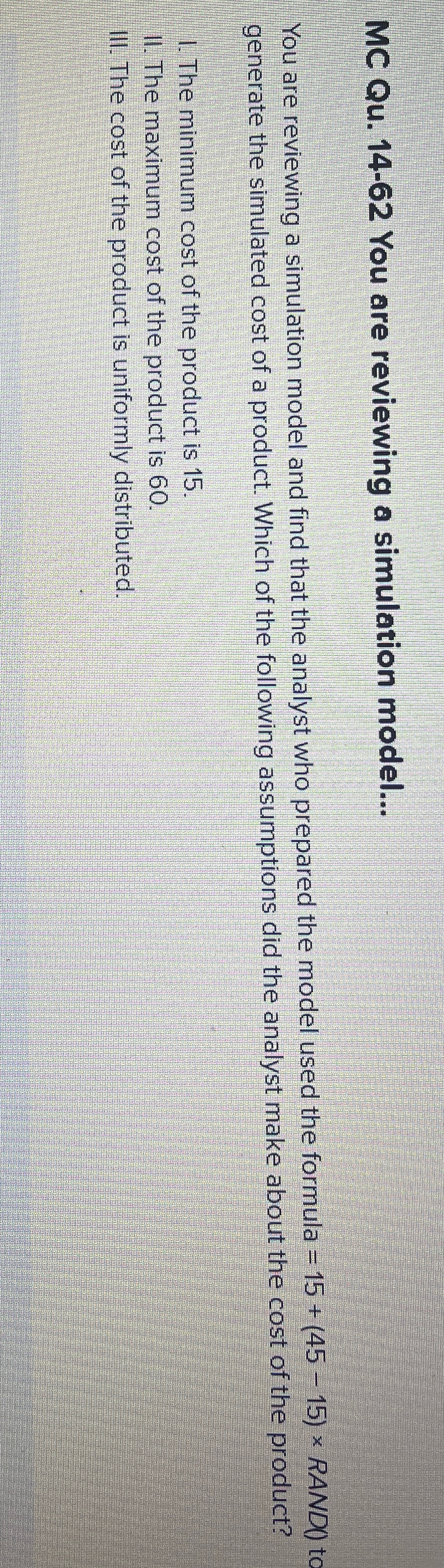  MC Qu.14-62 You are reviewing a simulation model... You are reviewing