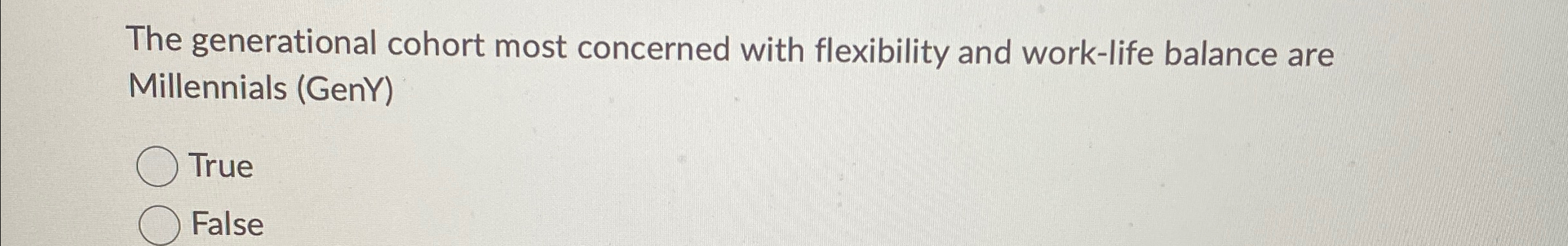  The generational cohort most concerned with flexibility and work-life balance are