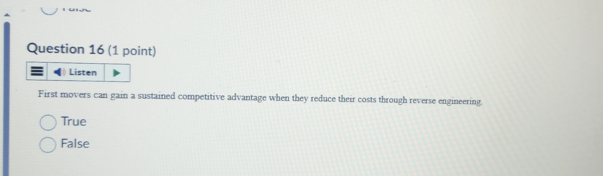  Question 16(1 point) Listen First movers can gain a sustained competitive