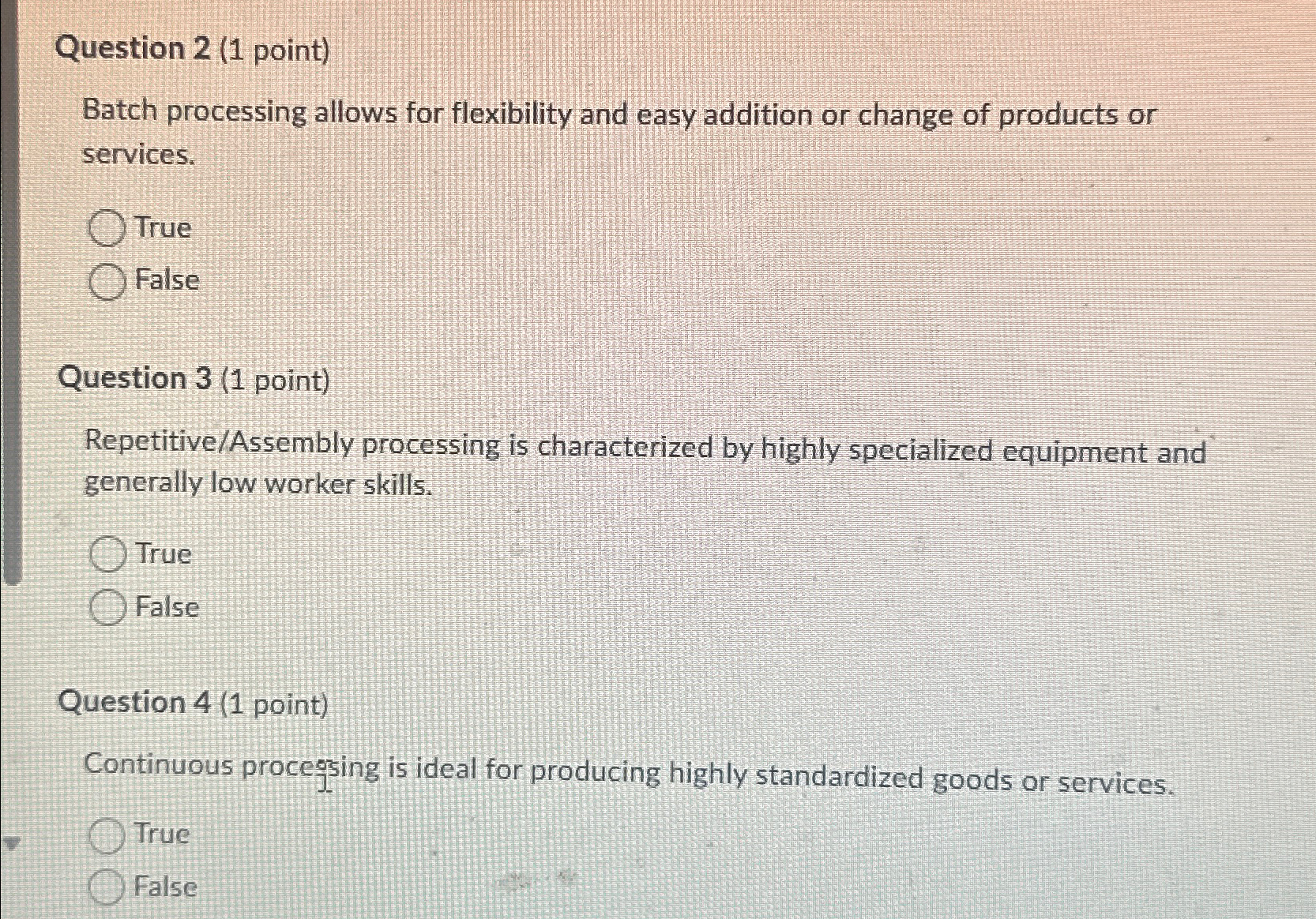  Question 2(1 point) Batch processing allows for flexibility and easy addition