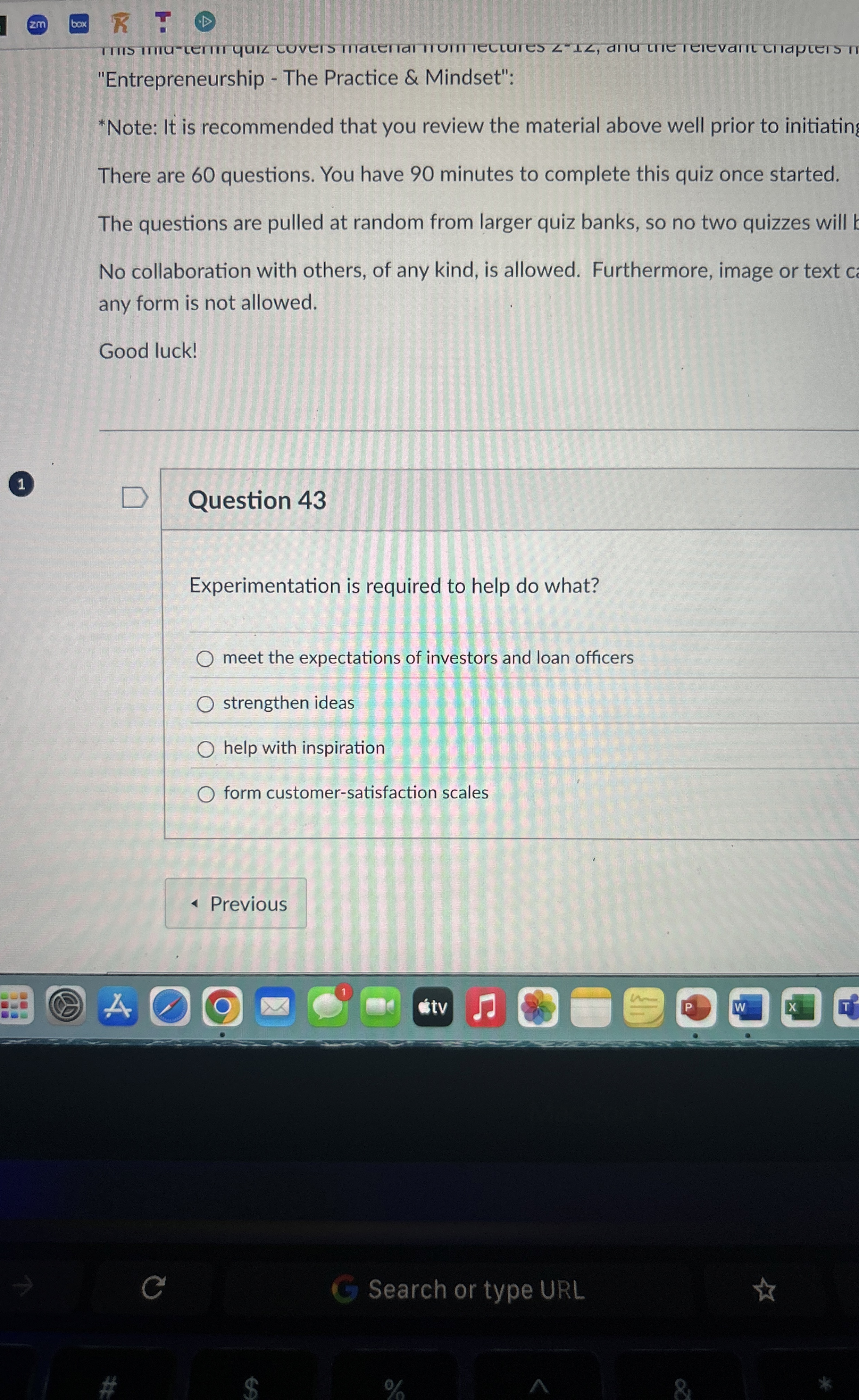  Question 43 Experimentation is required to help do what? meet the