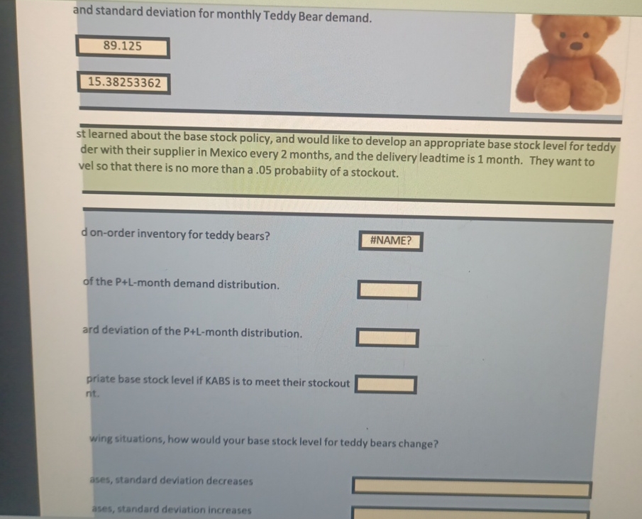  and standard deviation for monthly Teddy Bear demand. 15.38253362 st learned