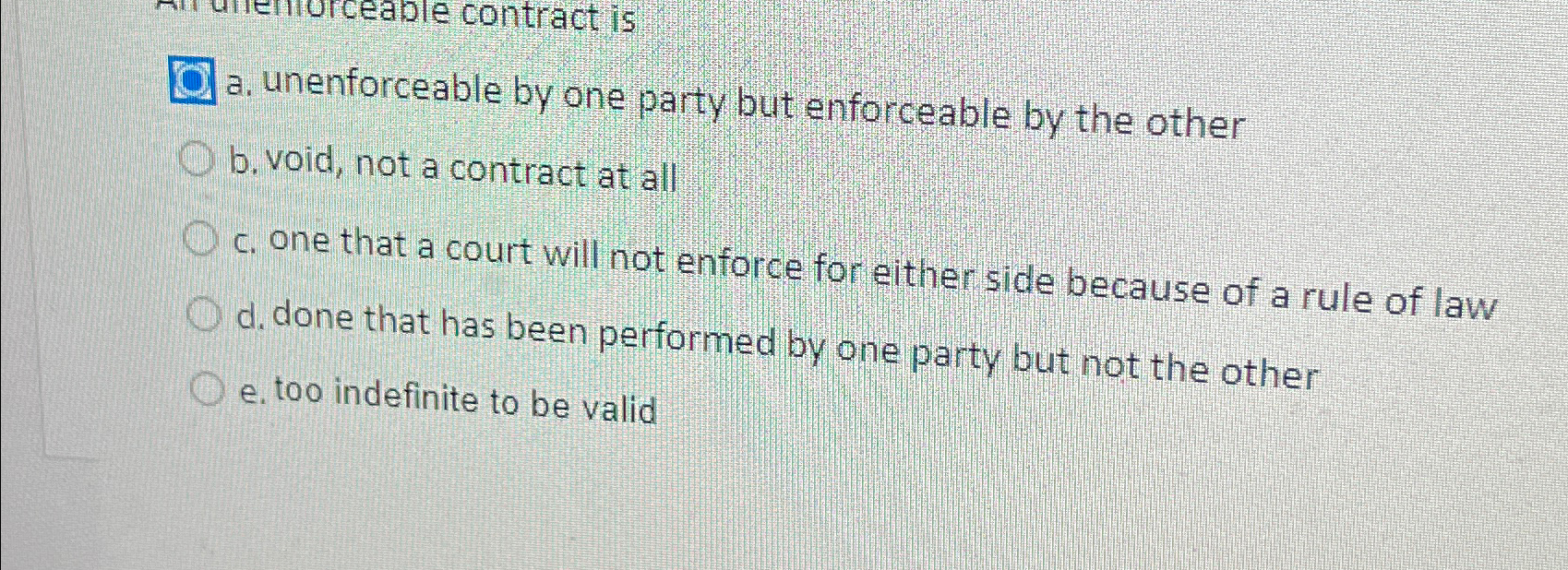  e contract is a. unenforceable by one party but enforceable by
