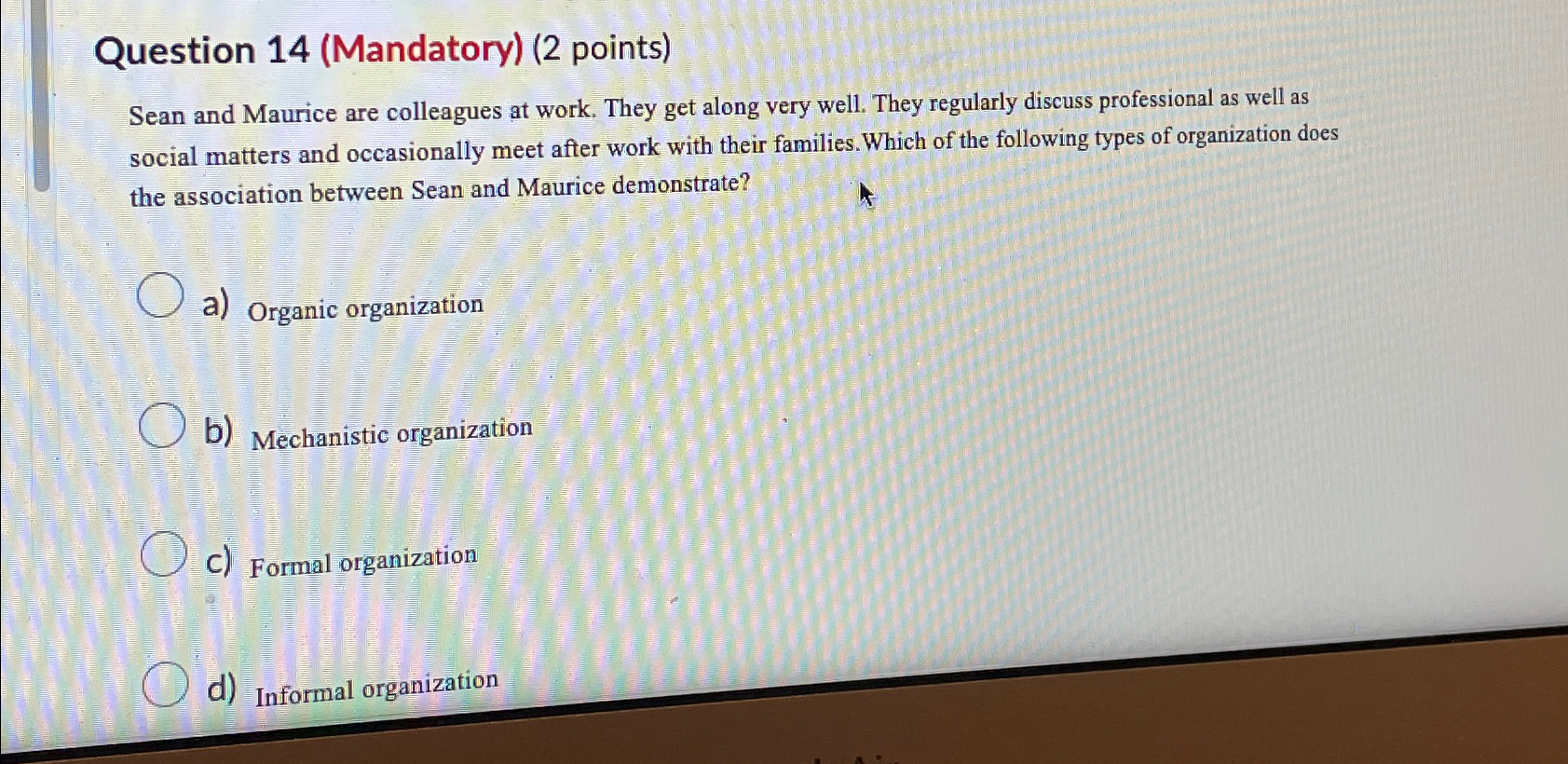  Question 14(Mandatory)(2 points) Sean and Maurice are colleagues at work. They