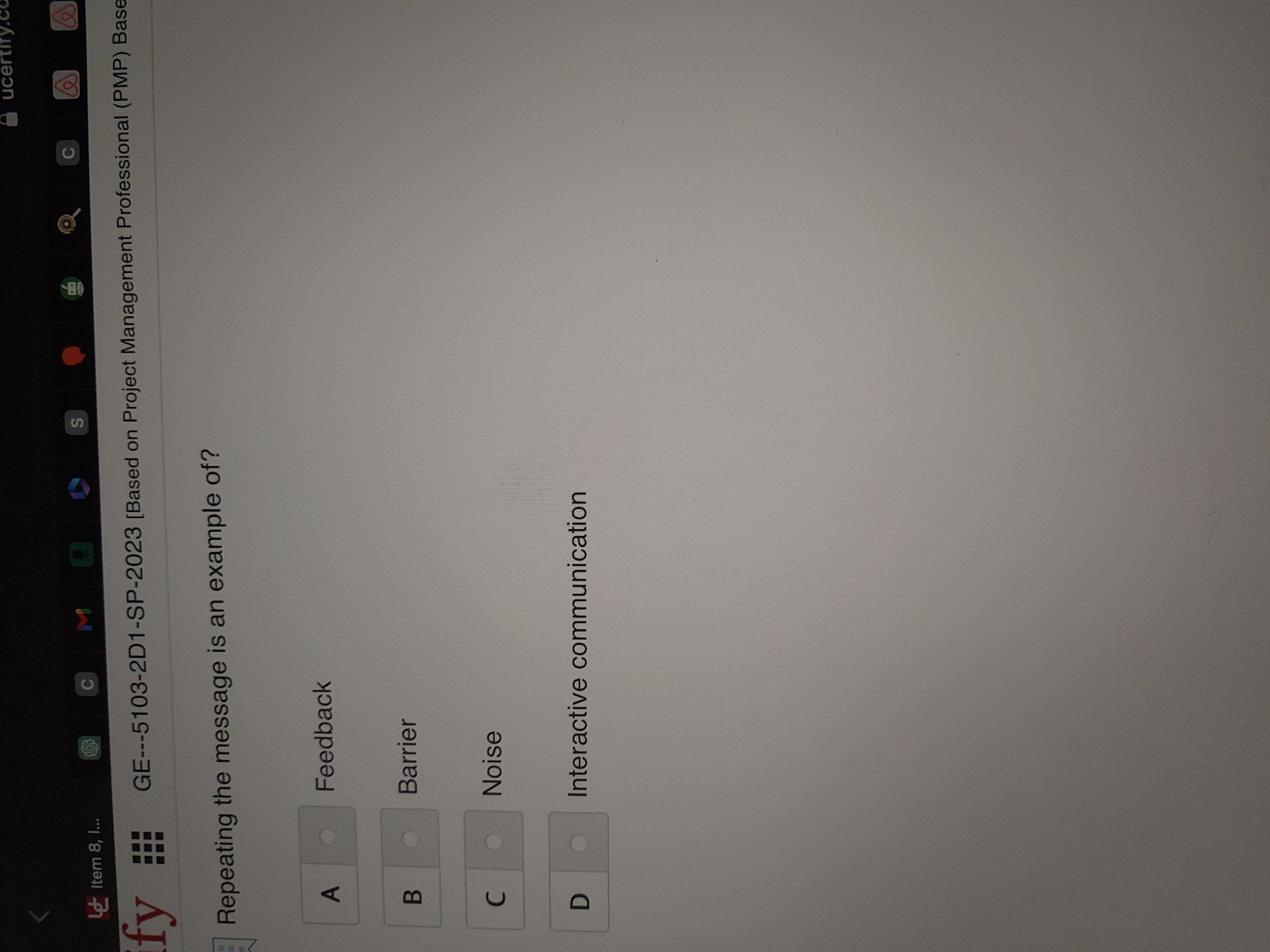  Repeating the message is an example of? Feedback Barrier Noise Interactive