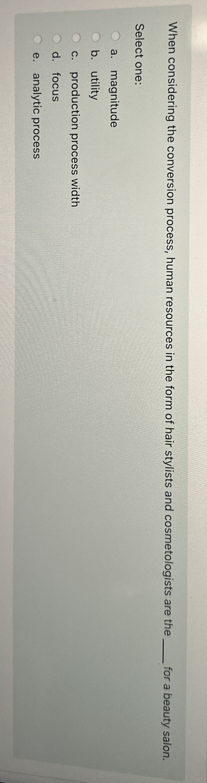  When considering the conversion process, human resources in the form of