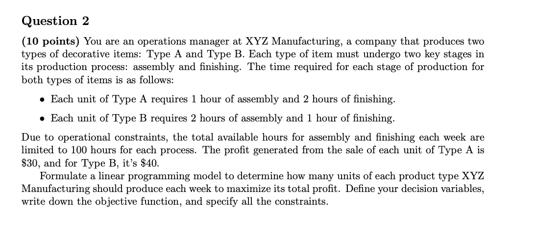  Question 2 (10 points) You are an operations manager at XYZ