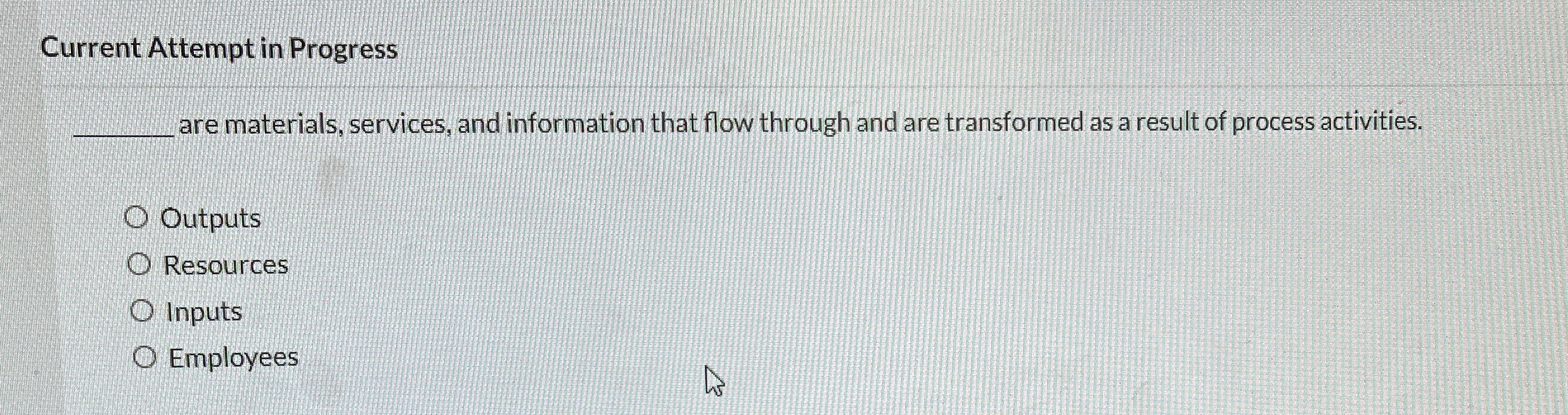  Current Attempt in Progress are materials, services, and information that flow