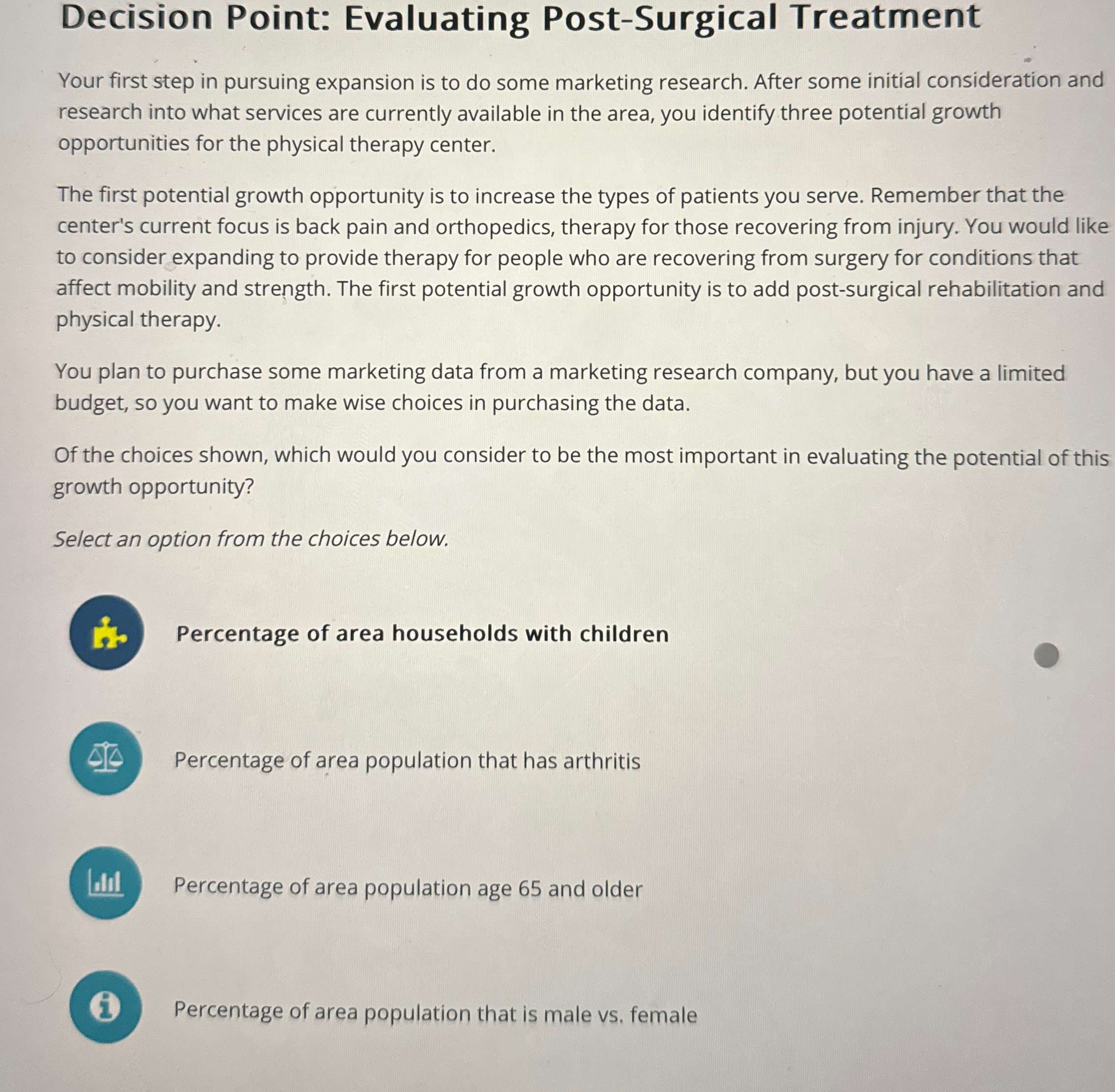  Decision Point: Evaluating Post-Surgical Treatment Your first step in pursuing expansion