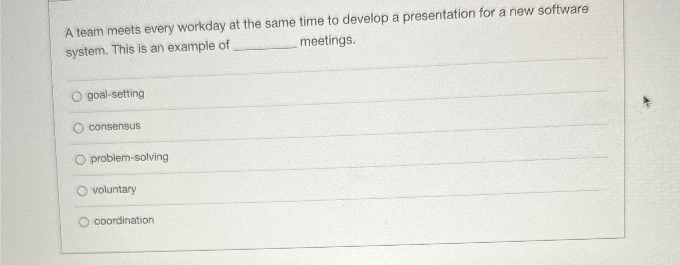  A team meets every workday at the same time to develop