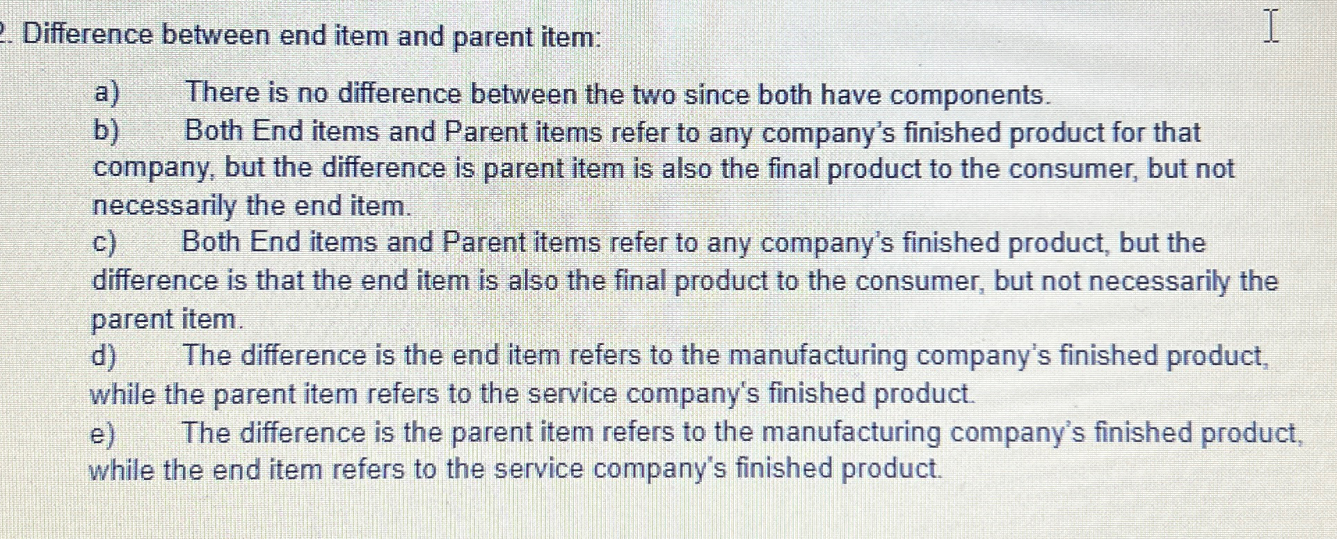  Difference between end item and parent item: a) There is no