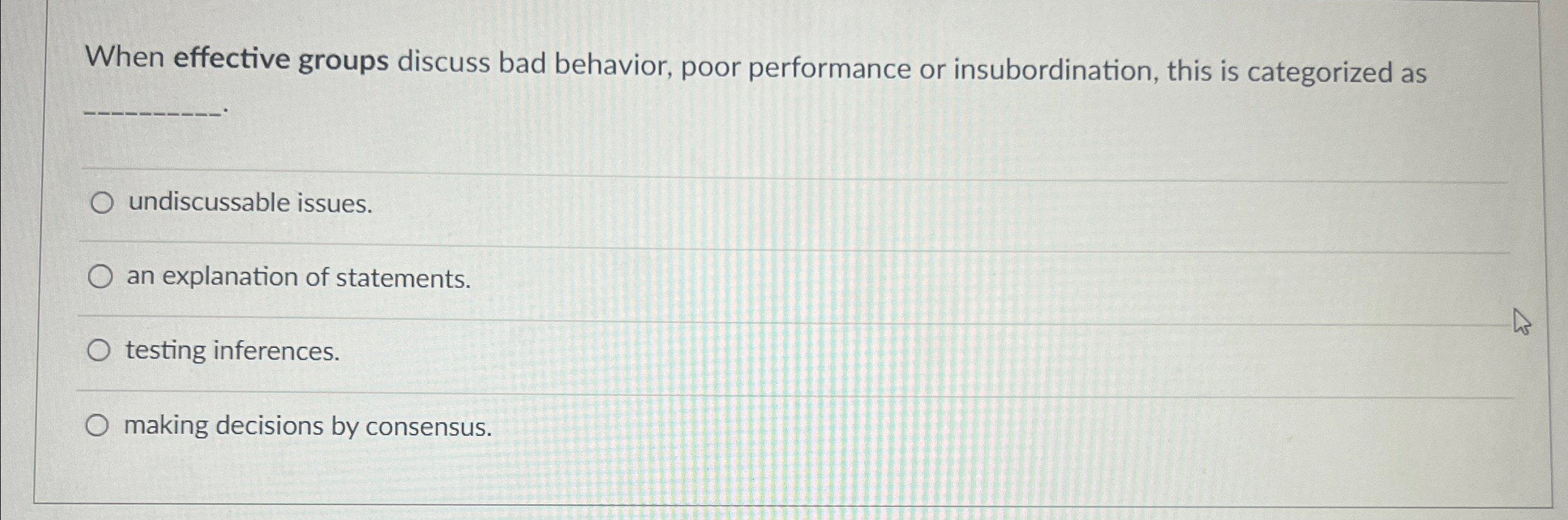  When effective groups discuss bad behavior, poor performance or insubordination, this