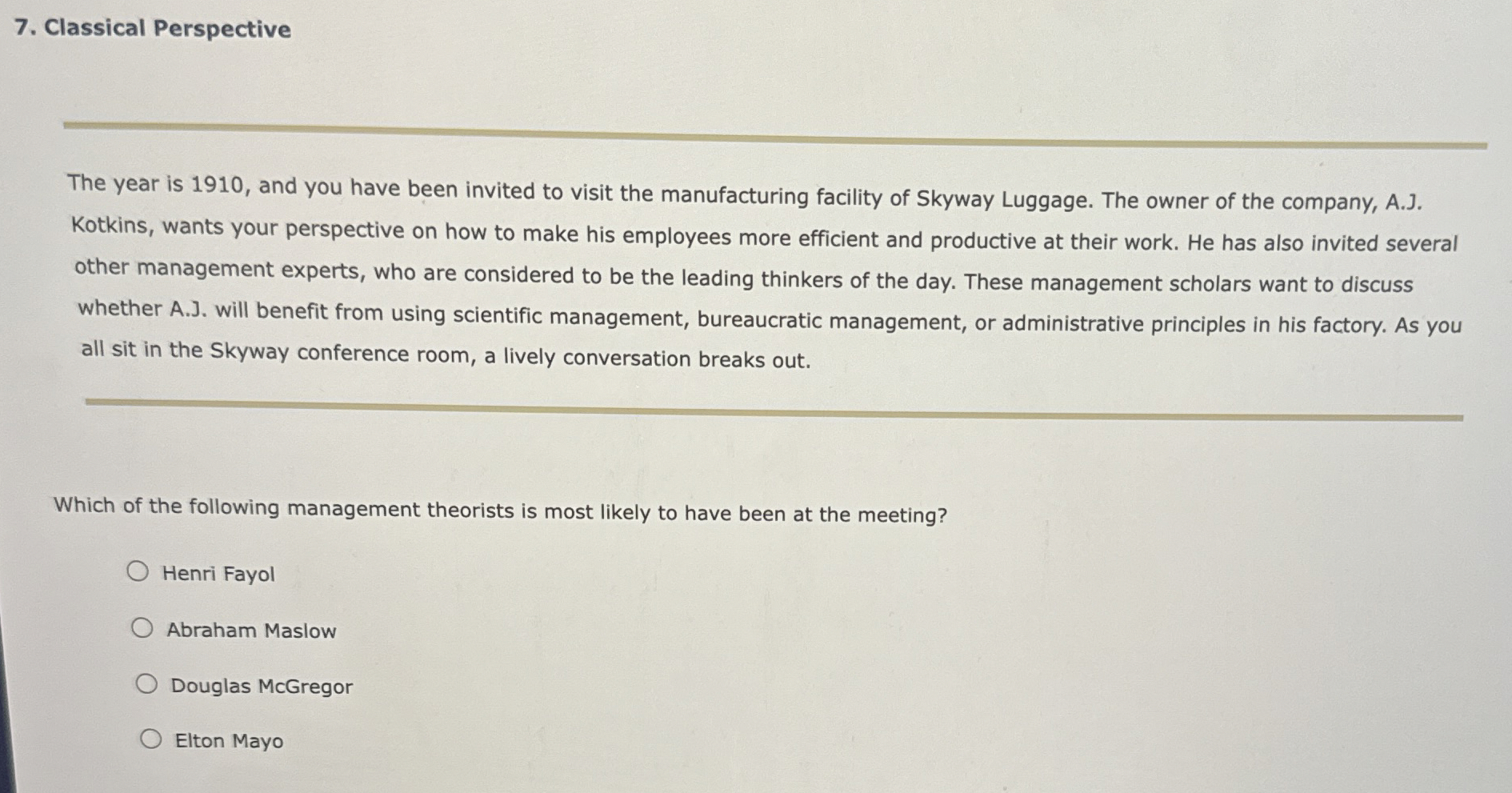  Classical Perspective The year is 1910, and you have been invited