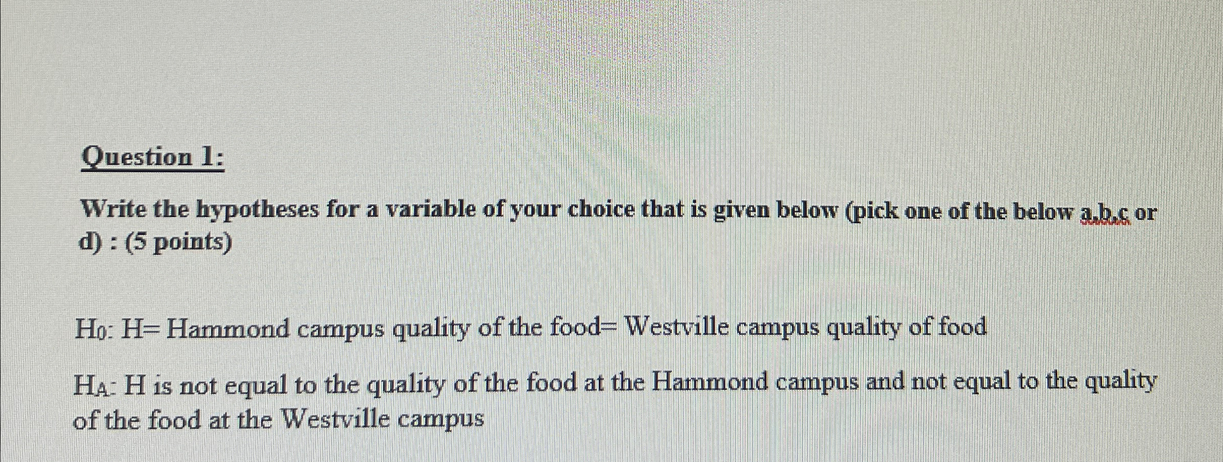  Question 1: Write the hypotheses for a variable of your choice