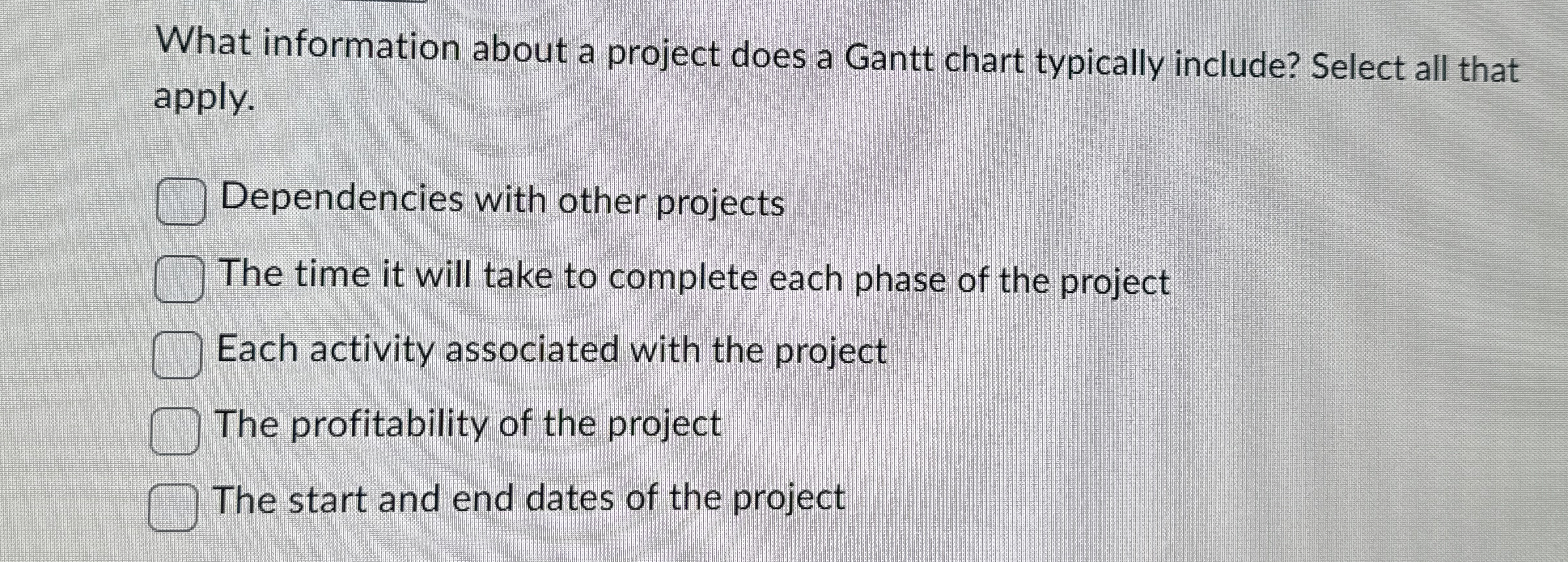  What information about a project does a Gantt chart typically include?