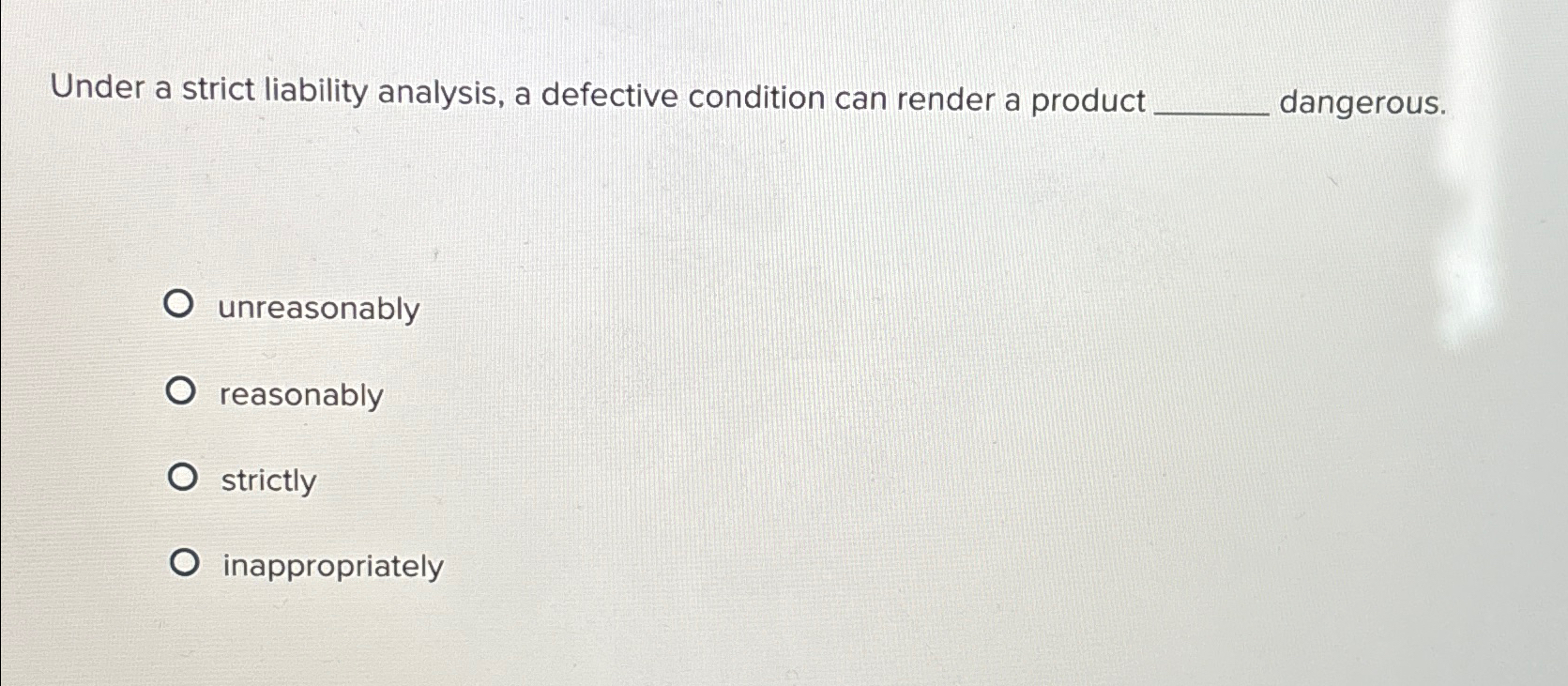  Under a strict liability analysis, a defective condition can render a