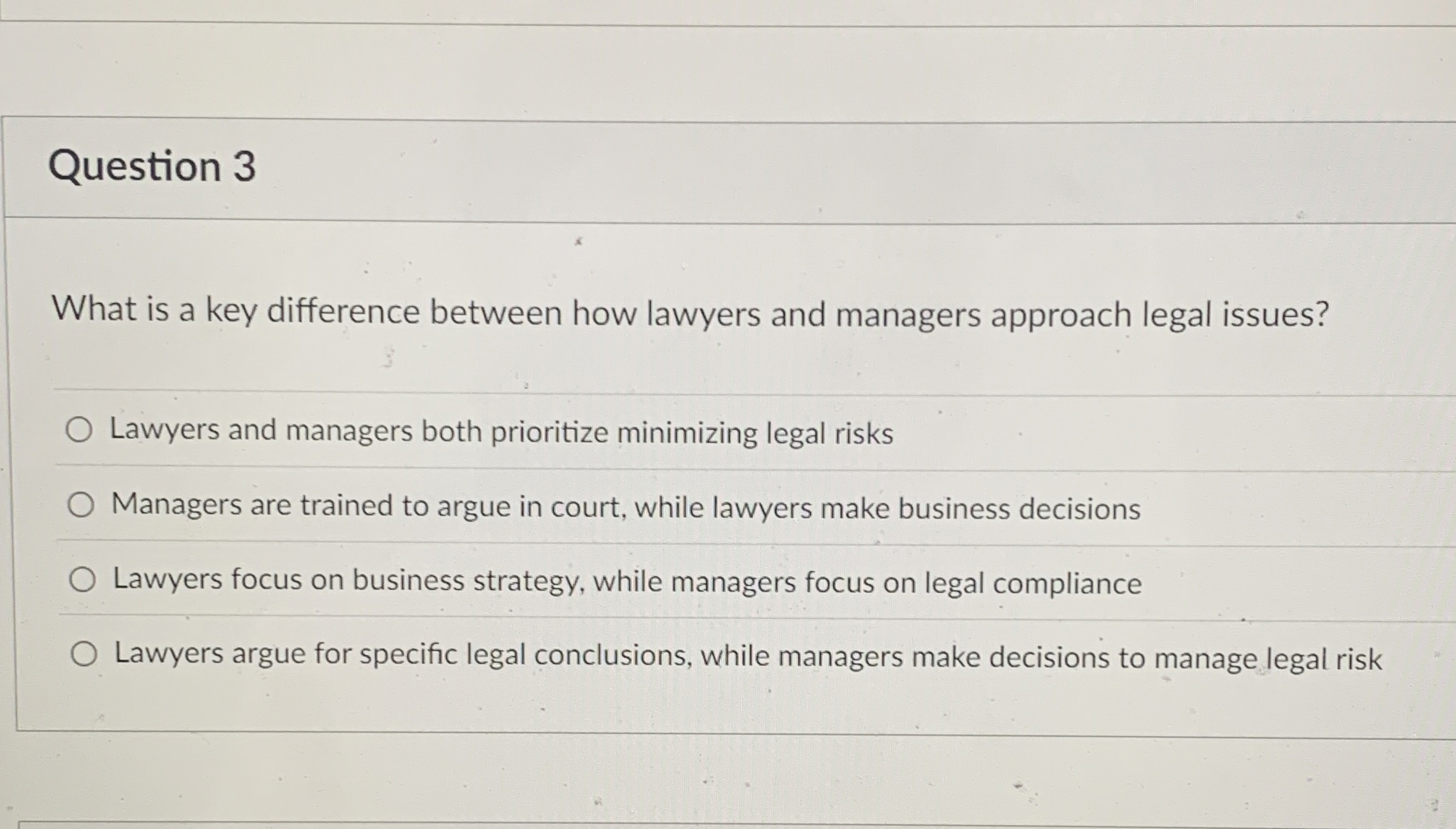  Question 3 What is a key difference between how lawyers and