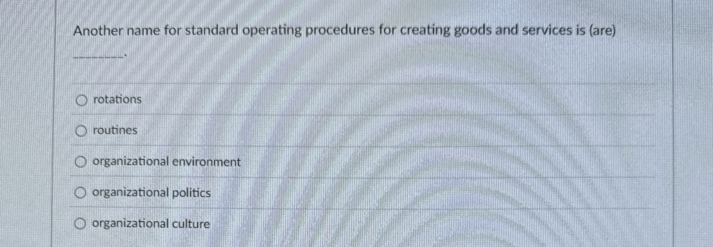  Another name for standard operating procedures for creating goods and services
