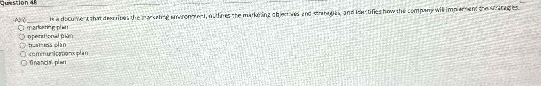  Question 48 A(n) is a document that describes the marketing environment,