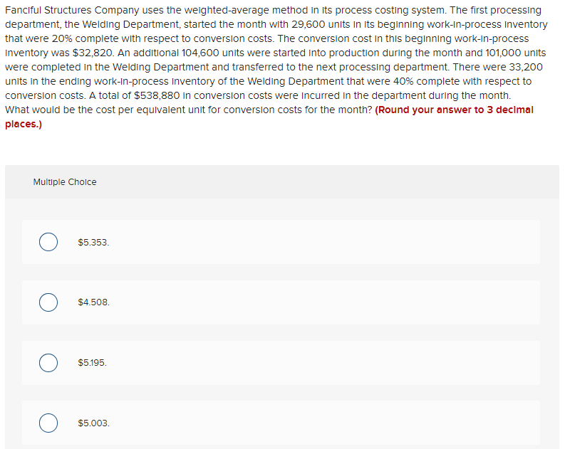  Fanciful Structures Company uses the weighted-average method in its process costing