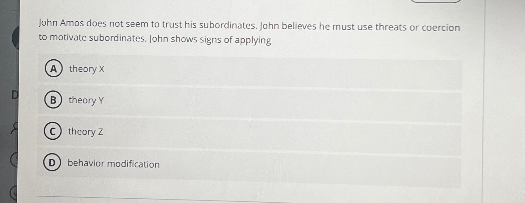  John Amos does not seem to trust his subordinates. John believes