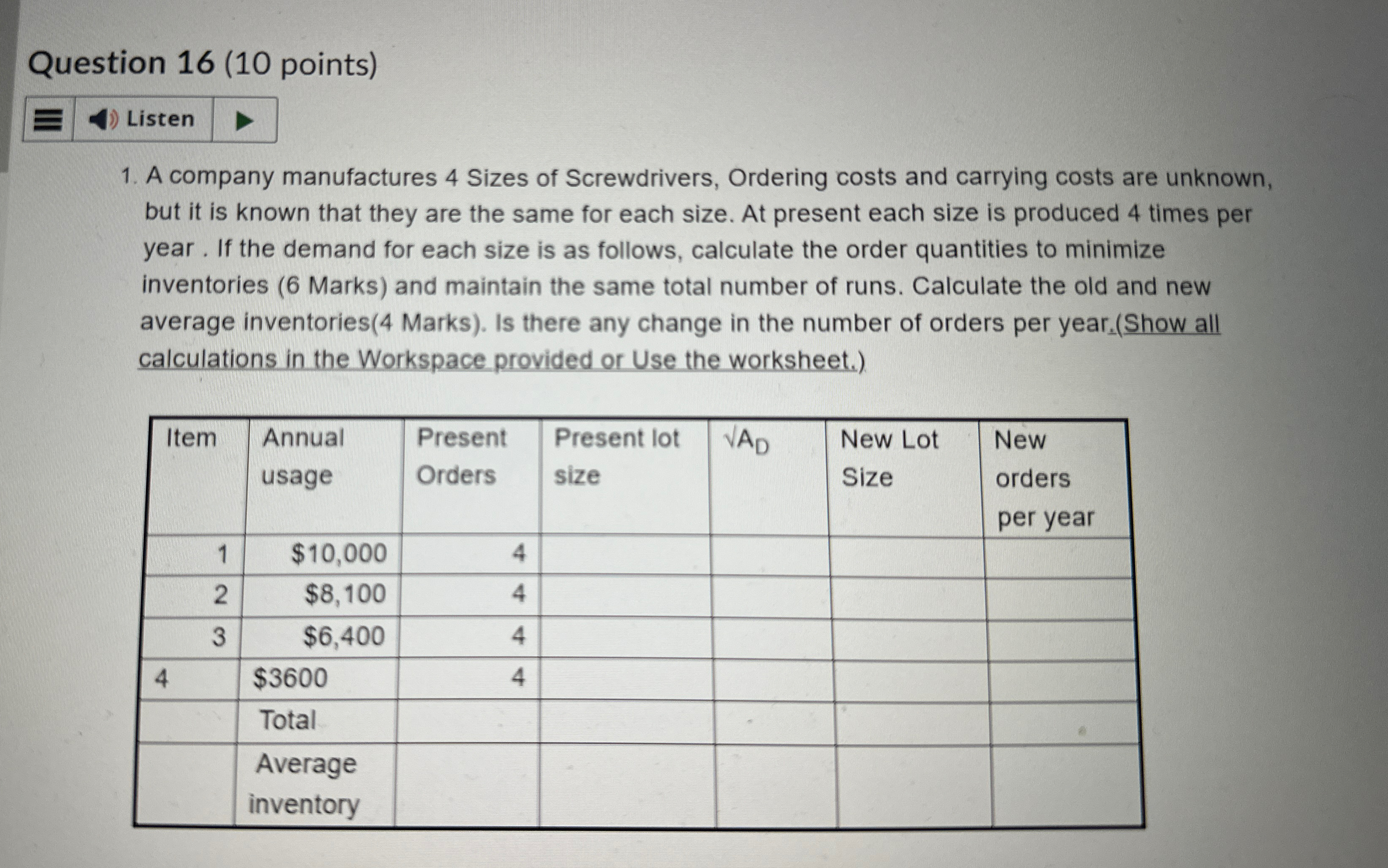  Question 16(10 points) A company manufactures 4 Sizes of Screwdrivers, Ordering