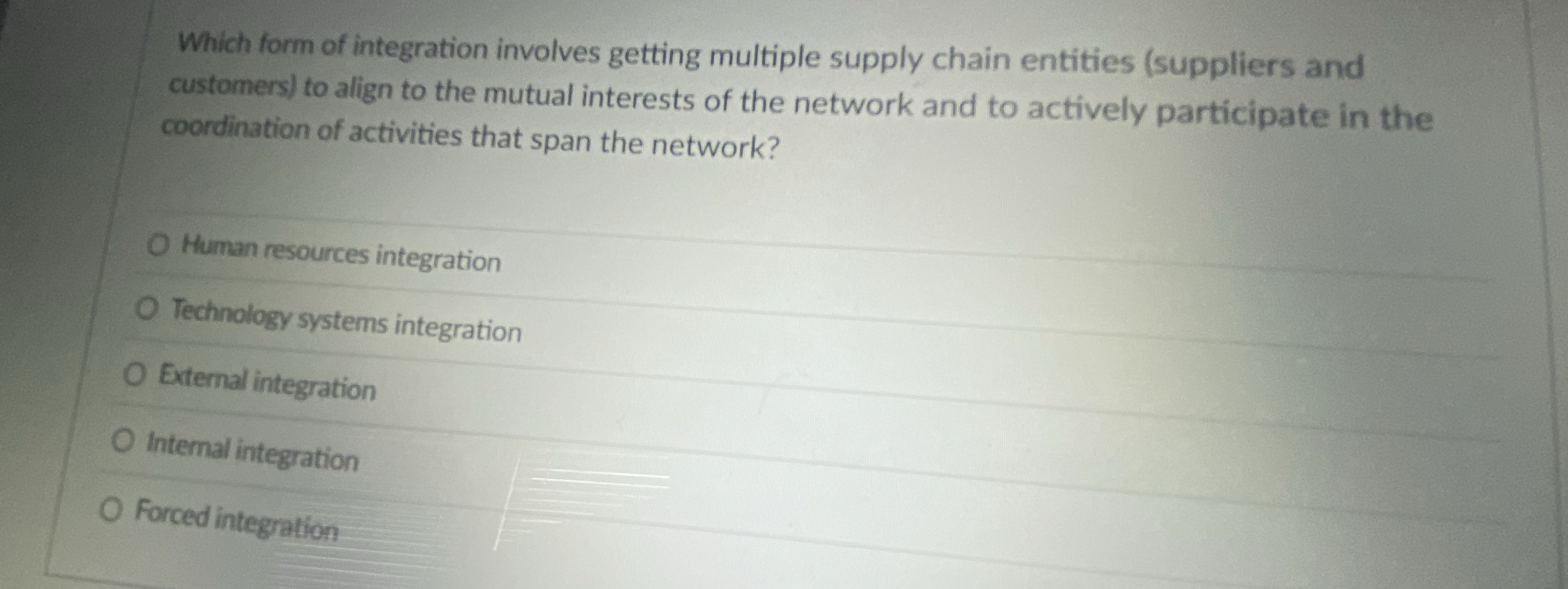  Which form of integration involves getting multiple supply chain entities (suppliers
