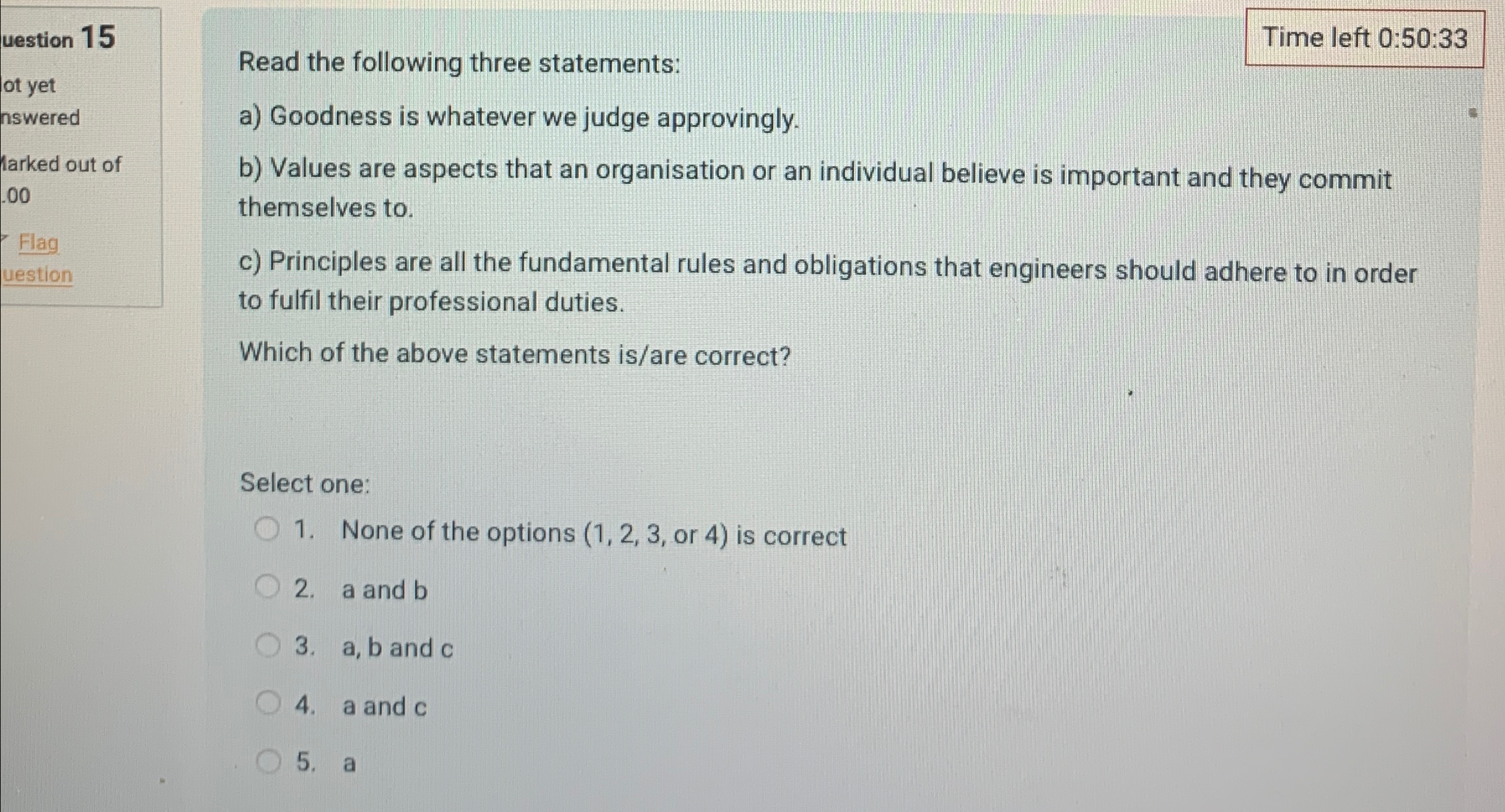 uestion 15 Time left 0:50:33 ot yet nswered larked out of