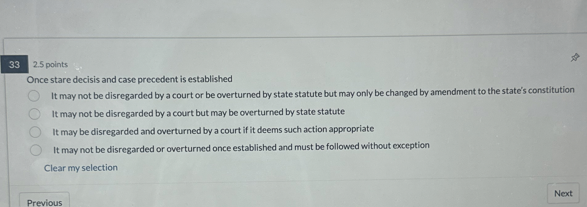  2.5 points Once stare decisis and case precedent is established It