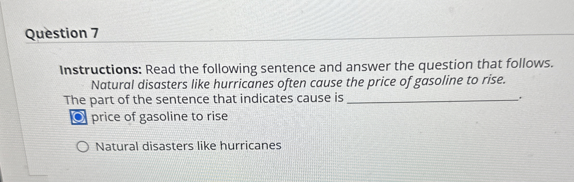  Question 7 Instructions: Read the following sentence and answer the question