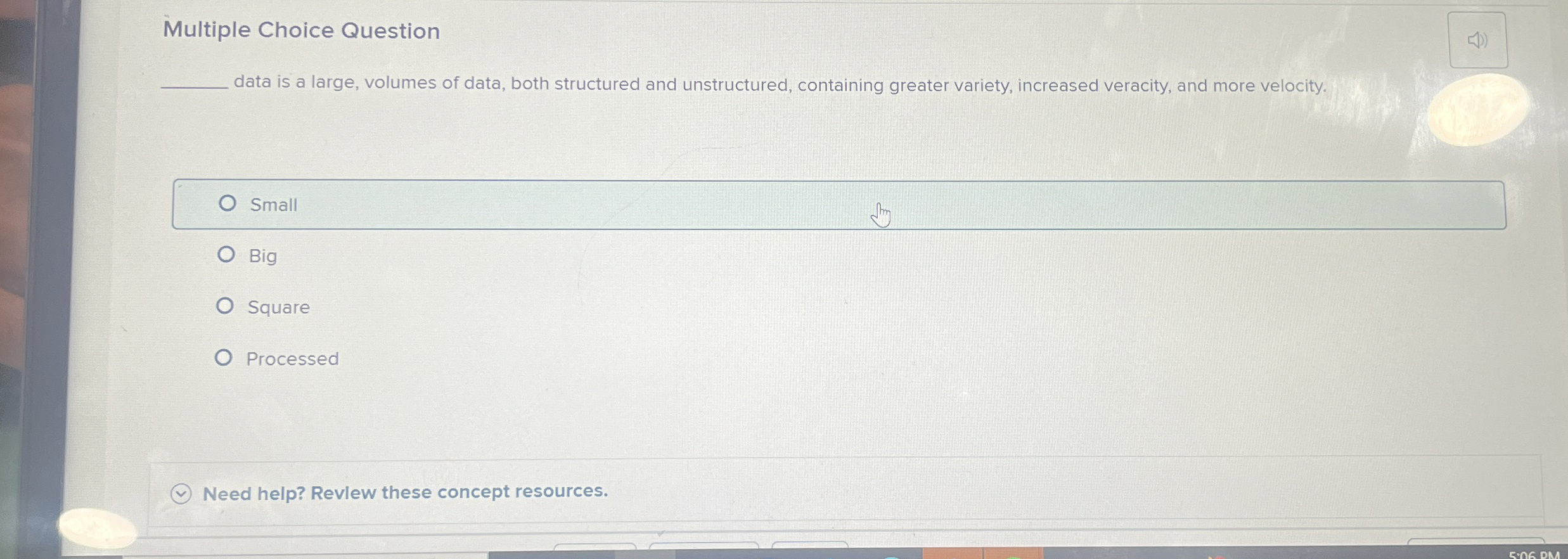  Multiple Choice Question data is a large, volumes of data, both