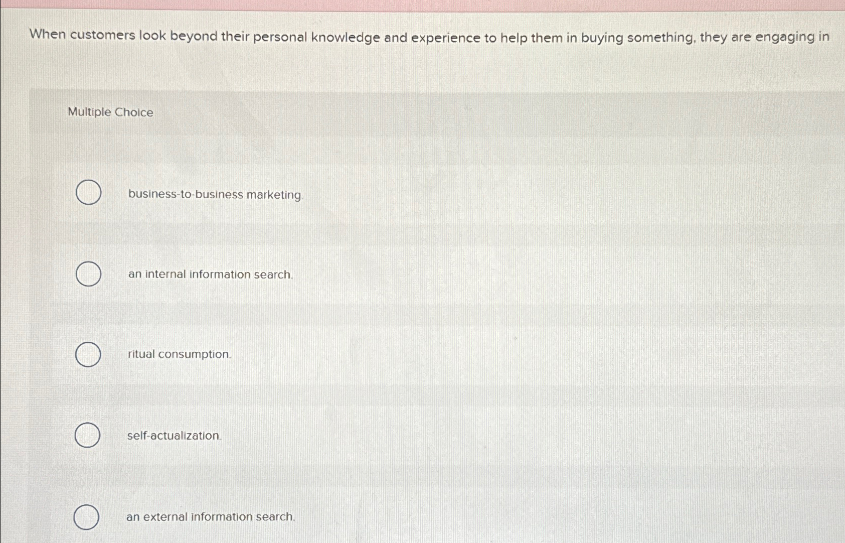  When customers look beyond their personal knowledge and experience to help