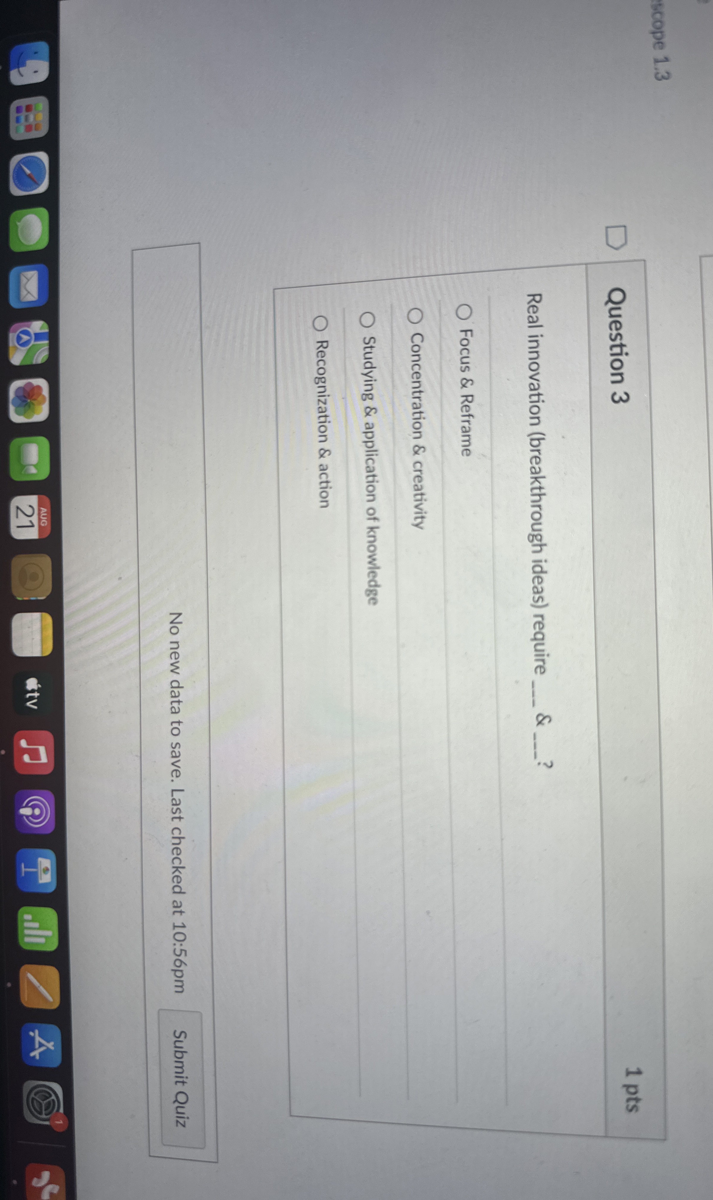  scope 1.3 Question 3 1 pts Real innovation (breakthrough ideas) require