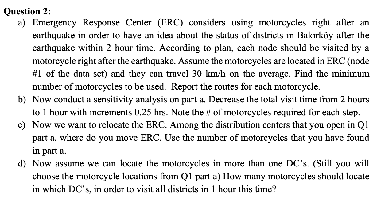  Question 2: a) Emergency Response Center (ERC) considers using motorcycles right