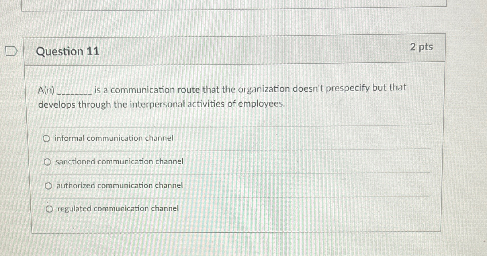  Question 11 2 pts A(n) is a communication route that the