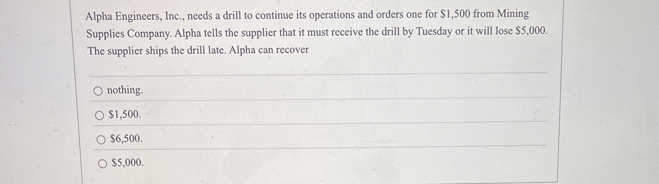  Alpha Engineers, Inc., needs a drill to continue its operations and