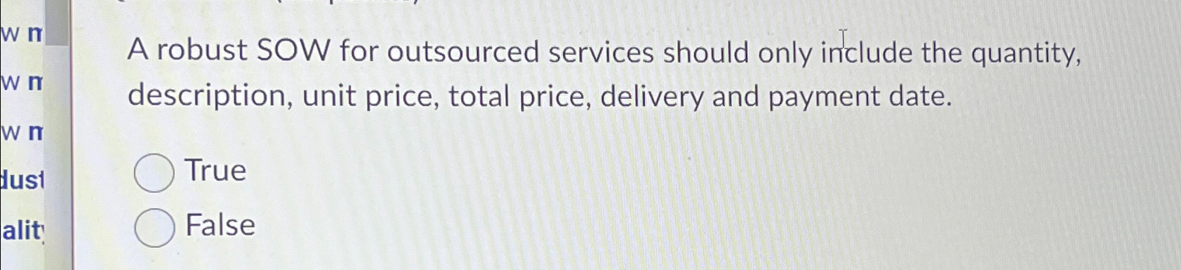  A robust SOW for outsourced services should only include the quantity,