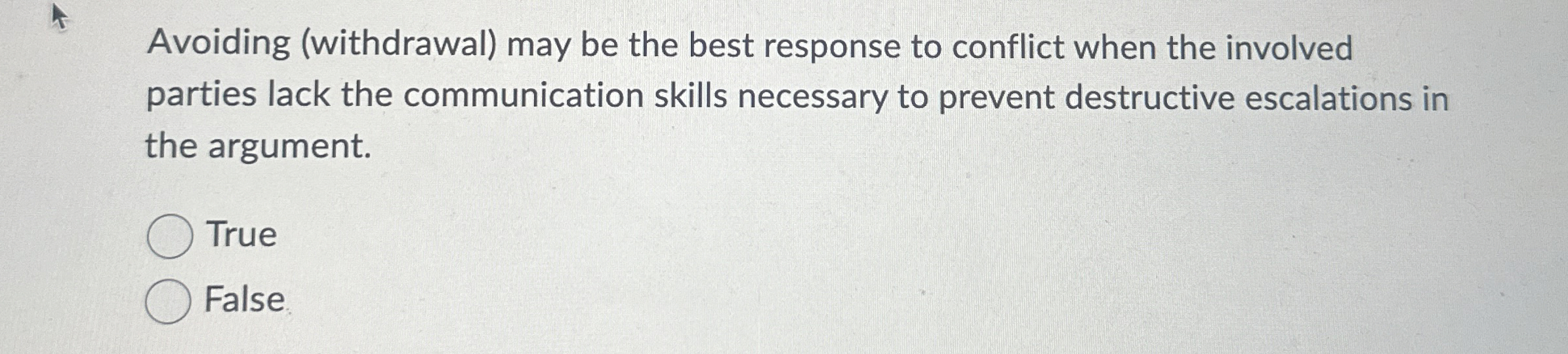  Avoiding (withdrawal) may be the best response to conflict when the