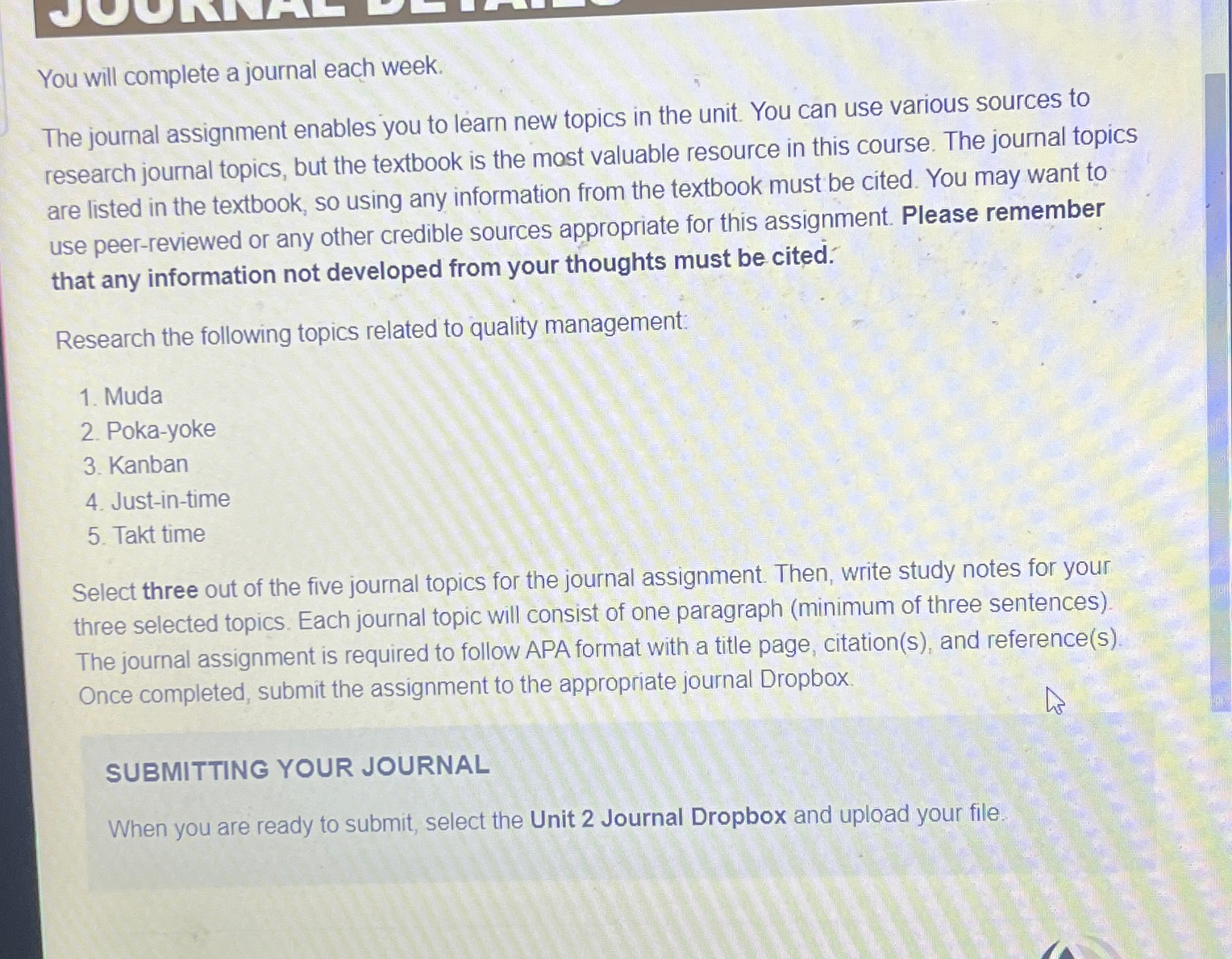  You will complete a journal each week. The journal assignment enables