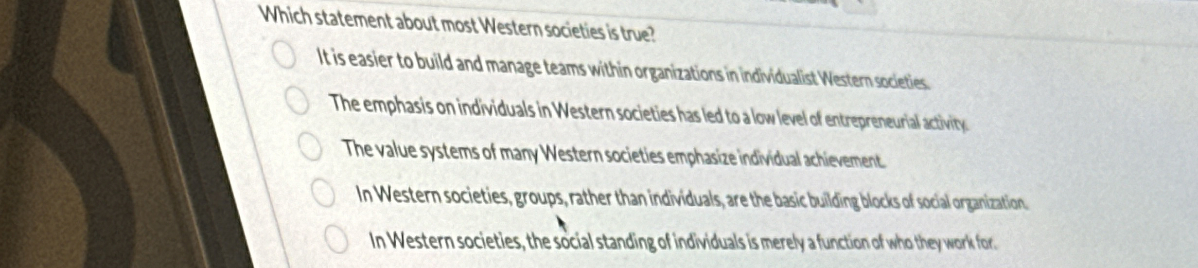  Which statement about most Western societies is true? Itis easier to