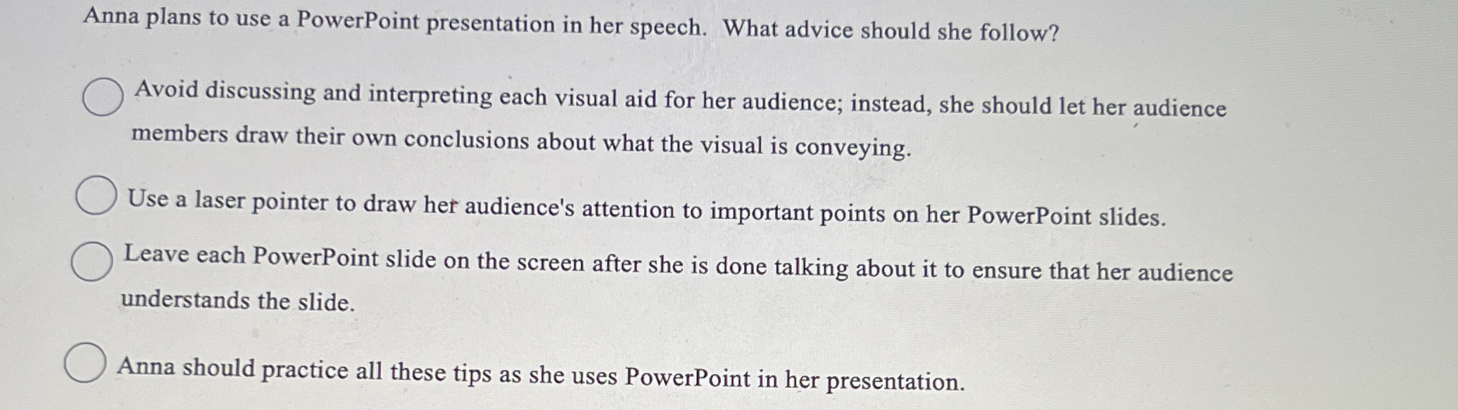  Anna plans to use a PowerPoint presentation in her speech. What