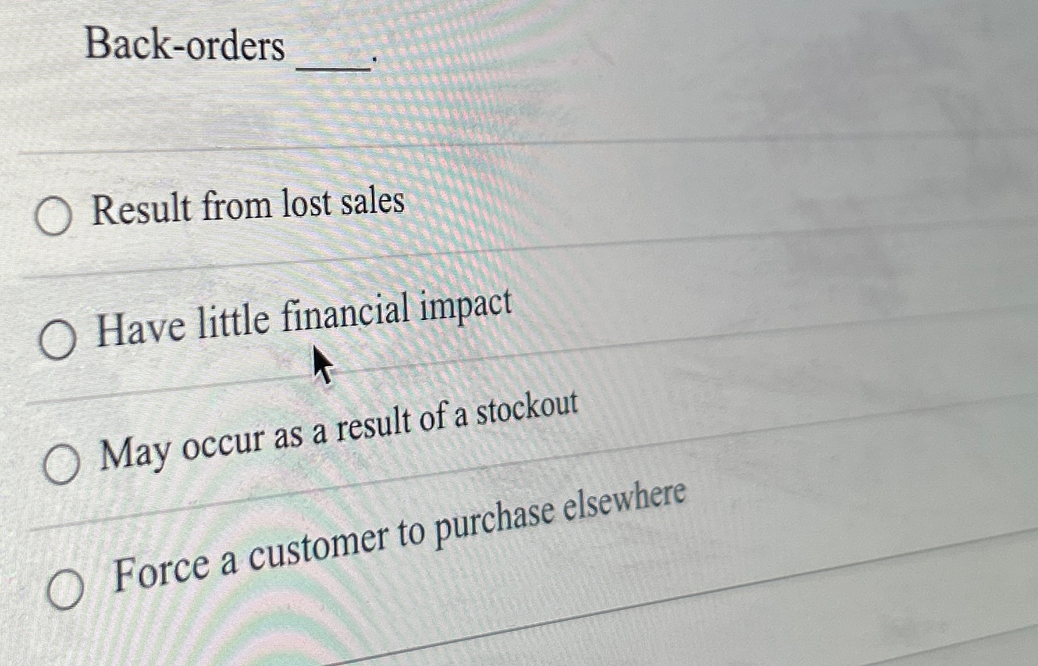  Back-orders q, Result from lost sales Have little financial impact May
