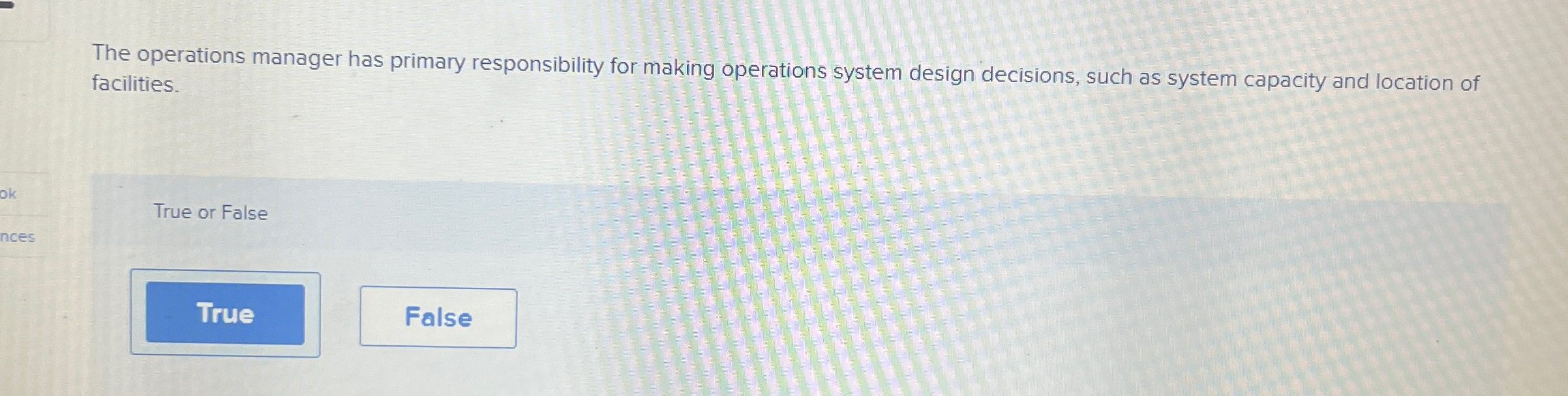  The operations manager has primary responsibility for making operations system design