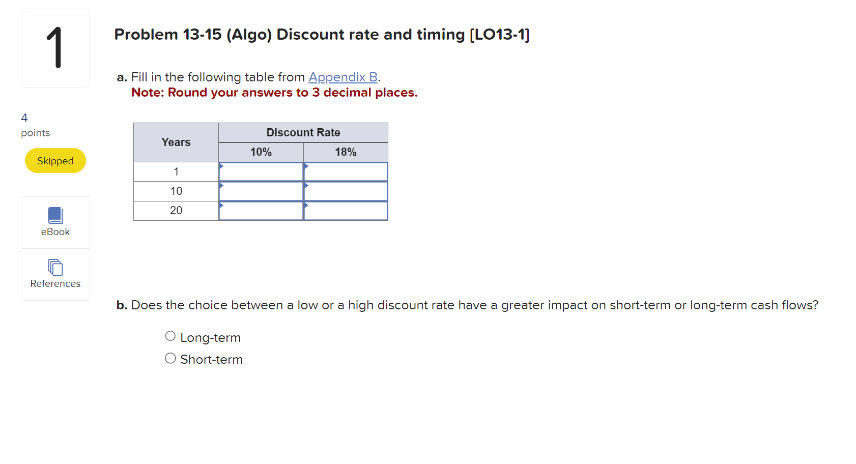  1 Problem 13-15(Algo) Discount rate and timing [L013-1] a. Fill in