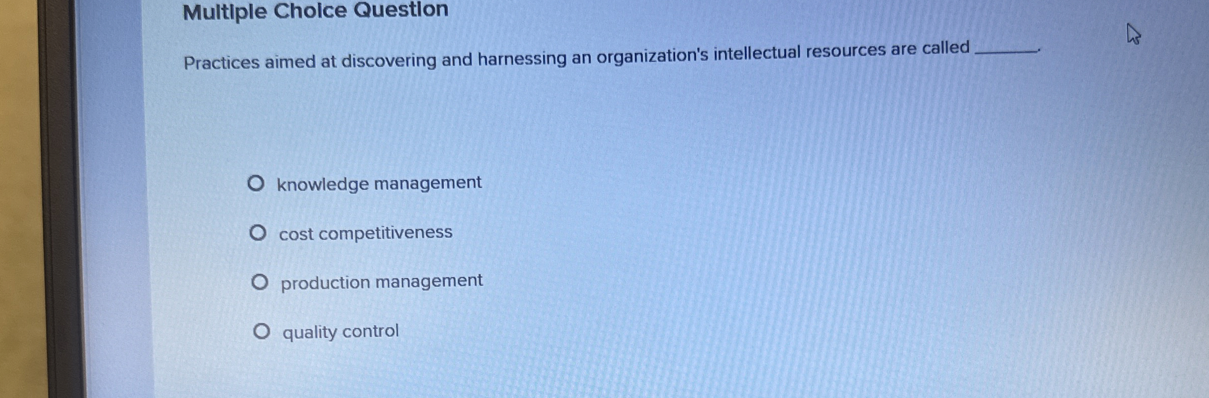  Multiple Cholce Questlon Practices aimed at discovering and harnessing an organization's