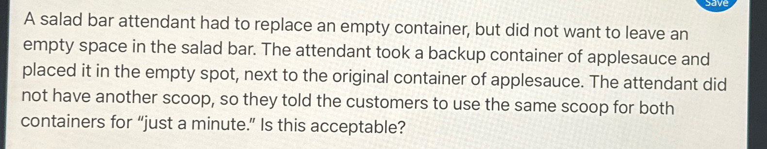  A salad bar attendant had to replace an empty container, but